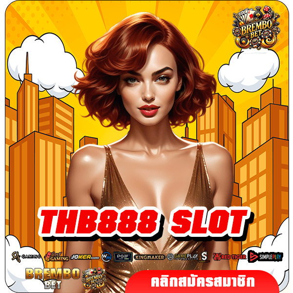 THB888 SLOT ทางเข้าเล่น ไม่มีขั้นต่ำ เล่นง่าย ได้เงินดี